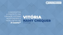 Conheça as propostas dos candidatos a prefeito de Vitória - Namy Chequer