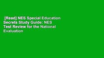 [Read] NES Special Education Secrets Study Guide: NES Test Review for the National Evaluation