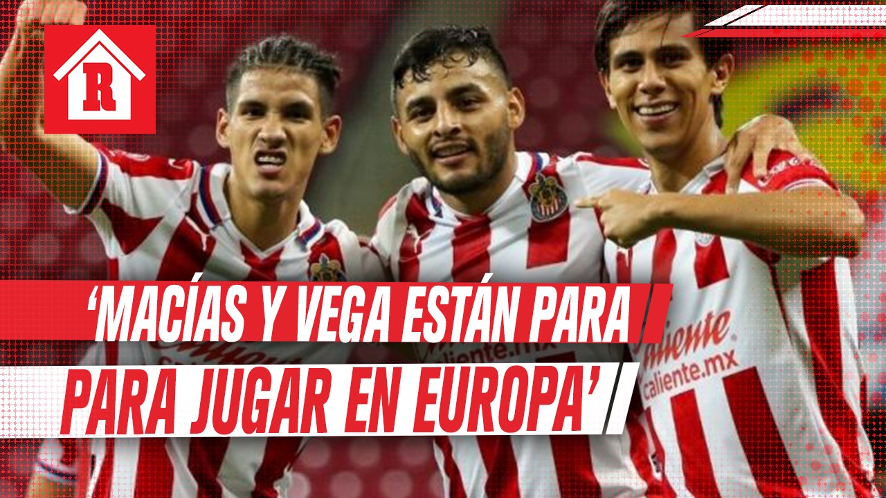 Uriel Antuna: 'JJ Macías y Alexis Vega están para jugar en Europa sin problema'