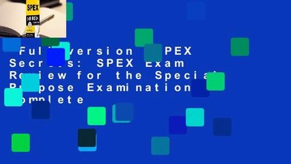 Full version  SPEX Secrets: SPEX Exam Review for the Special Purpose Examination Complete