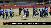Persib Bandung Optimis Liga I Akan Tetap Berlanjut