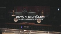 Devon Gilfillian - What's Happening Brother