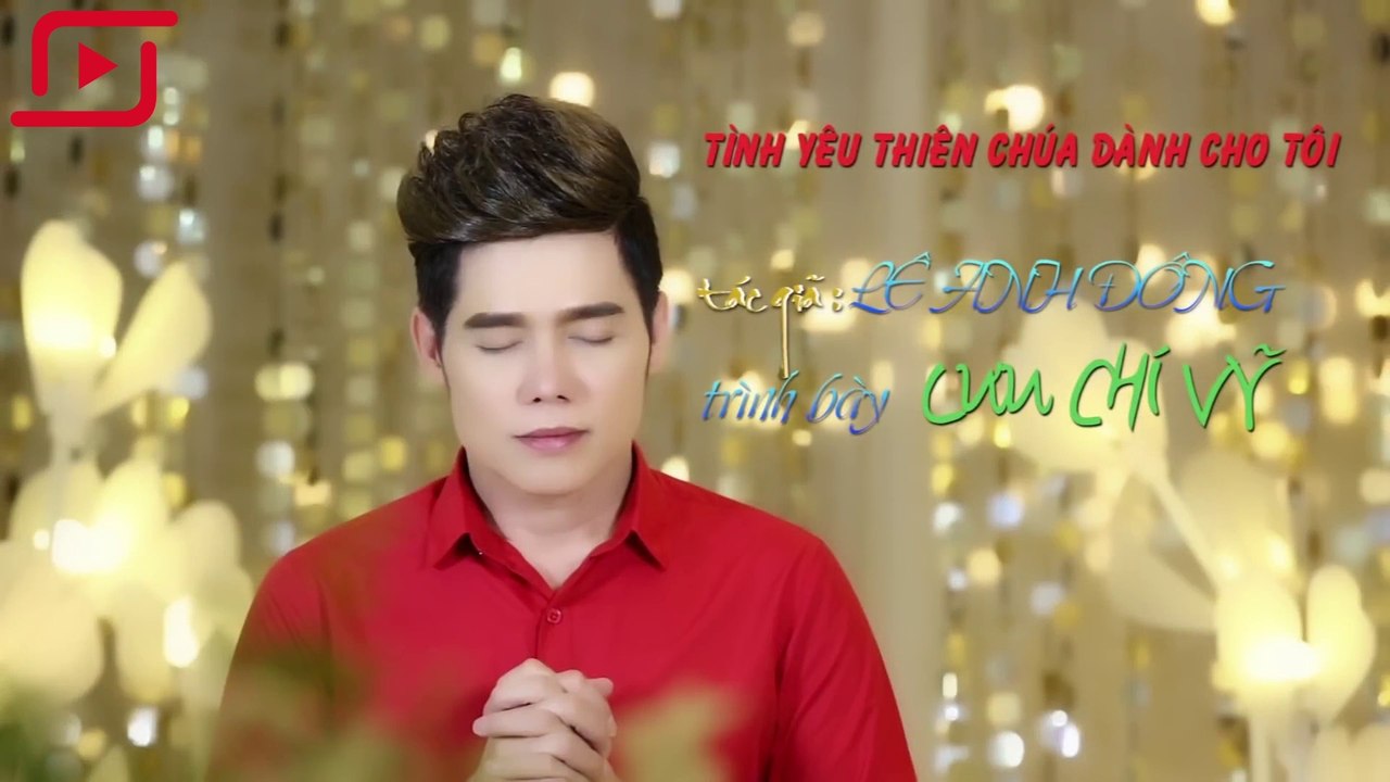 Tình Yêu Thiên Chúa Dành Cho Tôi | Lưu Chí Vỹ