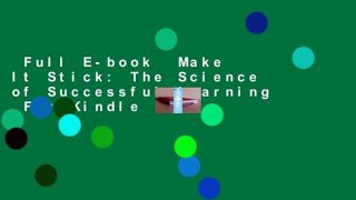 Full E-book  Make It Stick: The Science of Successful Learning  For Kindle