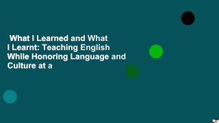 What I Learned and What I Learnt: Teaching English While Honoring Language and Culture at a