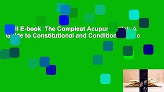 Full E-book  The Compleat Acupuncturist: A Guide to Constitutional and Conditional Pulse