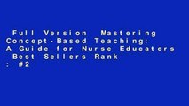 Full Version  Mastering Concept-Based Teaching: A Guide for Nurse Educators  Best Sellers Rank : #2