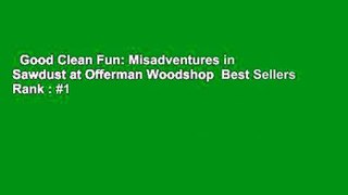 Good Clean Fun: Misadventures in Sawdust at Offerman Woodshop  Best Sellers Rank : #1