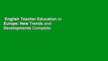 English Teacher Education in Europe: New Trends and Developments Complete