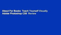 About For Books  Teach Yourself Visually Adobe Photoshop CS6  Review