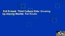 Full E-book  Third Culture Kids: Growing Up Among Worlds  For Kindle