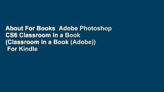 About For Books  Adobe Photoshop CS6 Classroom in a Book (Classroom in a Book (Adobe))  For Kindle