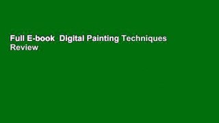 Full E-book  Digital Painting Techniques  Review