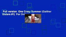 Full version  One Crazy Summer (Gaither Sisters #1)  For Online