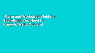 Farm and Workshop Welding: Everything You Need to Know to Weld, Cut, and Shape Metal  Best