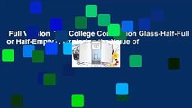 Full Version  The College Completion Glass-Half-Full or Half-Empty?: Exploring the Value of