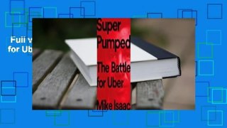 Full version  Super Pumped: The Battle for Uber  Best Sellers Rank : #3