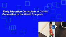 Early Education Curriculum: A Child's Connection to the World Complete