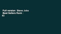 Full version  Steve Jobs  Best Sellers Rank : #2