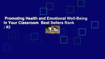 Promoting Health and Emotional Well-Being in Your Classroom  Best Sellers Rank : #2