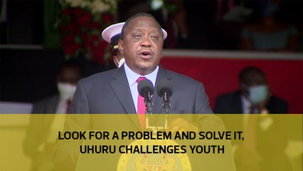 Look for a problem and solve it, Uhuru challenges youth-