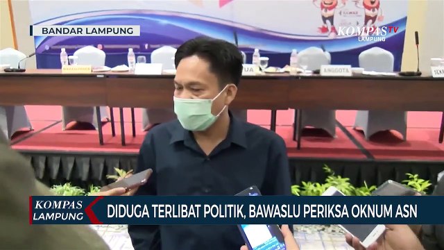 Diduga Terlibat Politik Praktis, Bawaslu Periksa Oknum ASN di Bandar Lampung