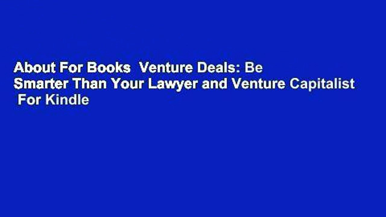 About For Books  Venture Deals: Be Smarter Than Your Lawyer and Venture Capitalist  For Kindle