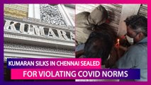 Kumaran Silks Shop In T Nagar, Chennai Sealed For Violating Covid Norms Amid The Festival Season