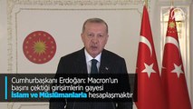Cumhurbaşkanı Erdoğan: Macron'un başını çektiği girişimlerin gayesi İslam ve Müslümanlarla hesaplaşmaktır