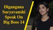 Digangana Suryavanshi Speak On Big Boss 14