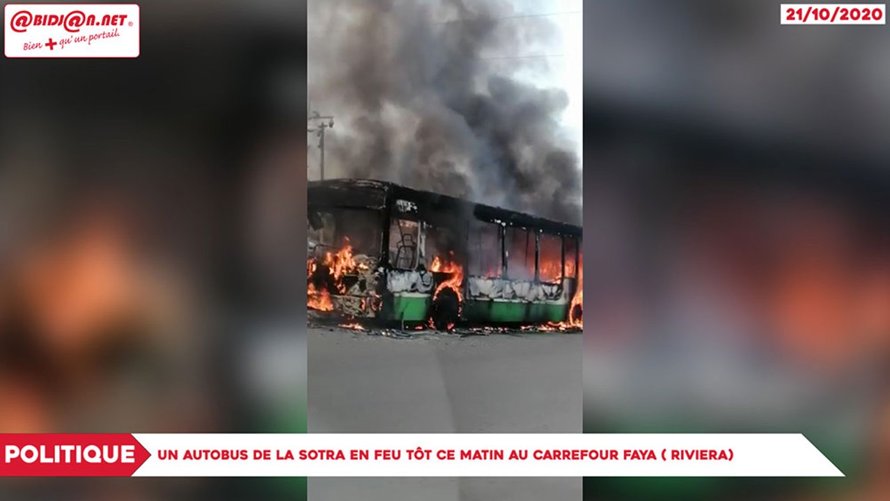 Politique : Un autobus de la Sotra en feu tôt ce matin au carrefour Faya ( Riviera)