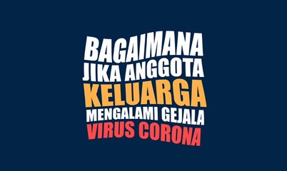 Videografis : Bagaimana Jika Keluarga Anggota Keluarga Mengalami Gejala Virus Corona