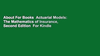About For Books  Actuarial Models: The Mathematics of Insurance, Second Edition  For Kindle