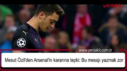 Mesut Özil'den Arsenal'in kararına tepki: Bu mesajı yazmak zor