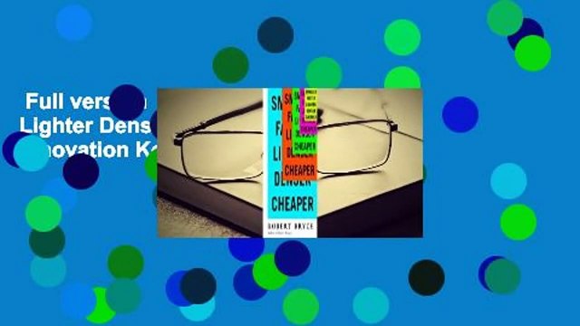 Full version Smaller Faster Lighter Denser Cheaper: How Innovation Keeps Proving the