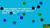 Lettura completa The Legend of Korra: Turf Wars, Part Two (The Legend of Korra: Turf Wars #2)