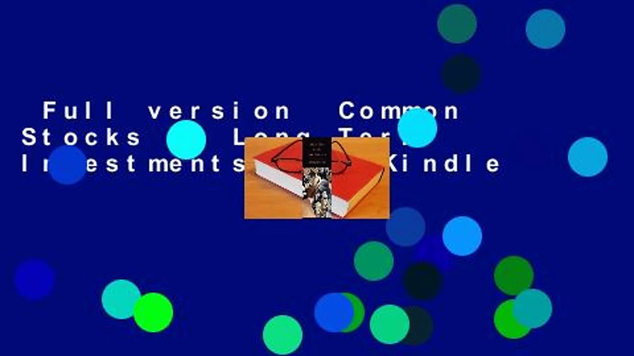 Full version  Common Stocks as Long Term Investments  For Kindle