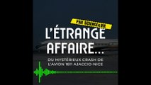 [PODCAST EXTRAIT - L'étrange affaire ] Le mystérieux crash de l'avion 1611 Ajaccio-Nice