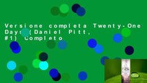 Versione completa Twenty-One Days (Daniel Pitt, #1) Completo