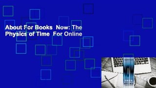 About For Books  Now: The Physics of Time  For Online