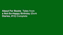 About For Books  Tales from a Not-So-Happy Birthday (Dork Diaries, #13) Complete