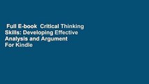 Full E-book  Critical Thinking Skills: Developing Effective Analysis and Argument  For Kindle