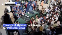 Afghanistan: thousands gather near Pakistan consulate to apply for visas