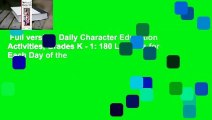 Full version  Daily Character Education Activities, Grades K - 1: 180 Lessons for Each Day of the