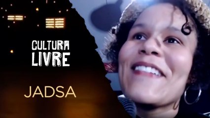 Jadsa no Cultura Livre