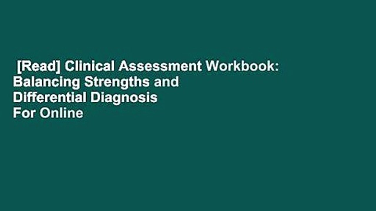 [Read] Clinical Assessment Workbook: Balancing Strengths and Differential Diagnosis  For Online