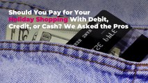 Should You Pay for Your Holiday Shopping With Debit, Credit, or Cash? We Asked the Pros