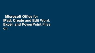 Microsoft Office for iPad: Create and Edit Word, Excel, and PowerPoint Files on Your iPad  Best