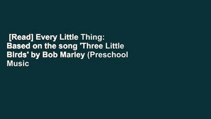 Скачать видео: [Read] Every Little Thing: Based on the song 'Three Little Birds' by Bob Marley (Preschool Music