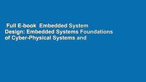 Full E-book  Embedded System Design: Embedded Systems Foundations of Cyber-Physical Systems and